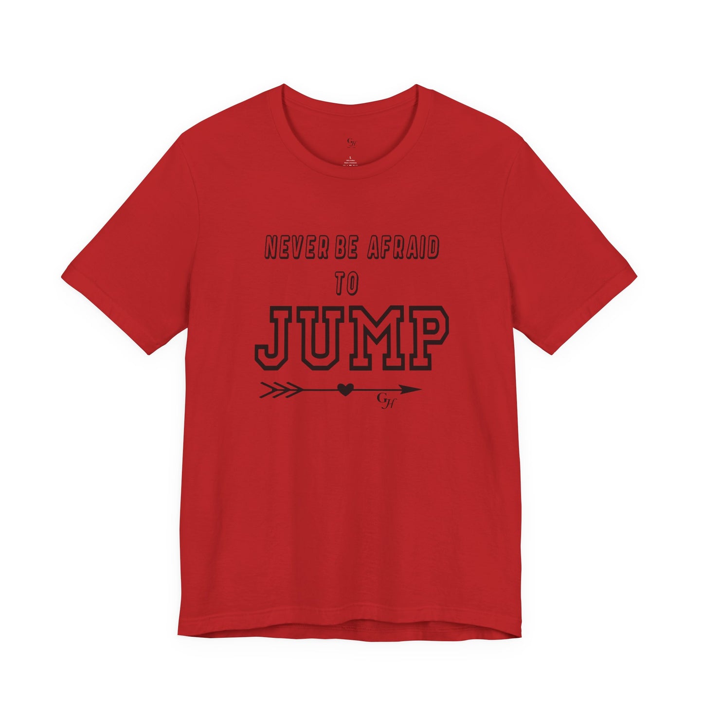 "Never Be Afraid to Jump" T-Shirt