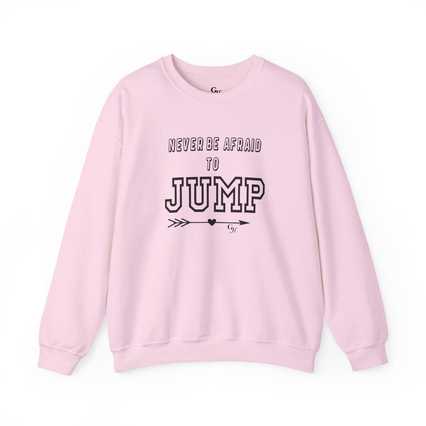 "Never Be Afraid to Jump"    Crewneck Sweatshirt