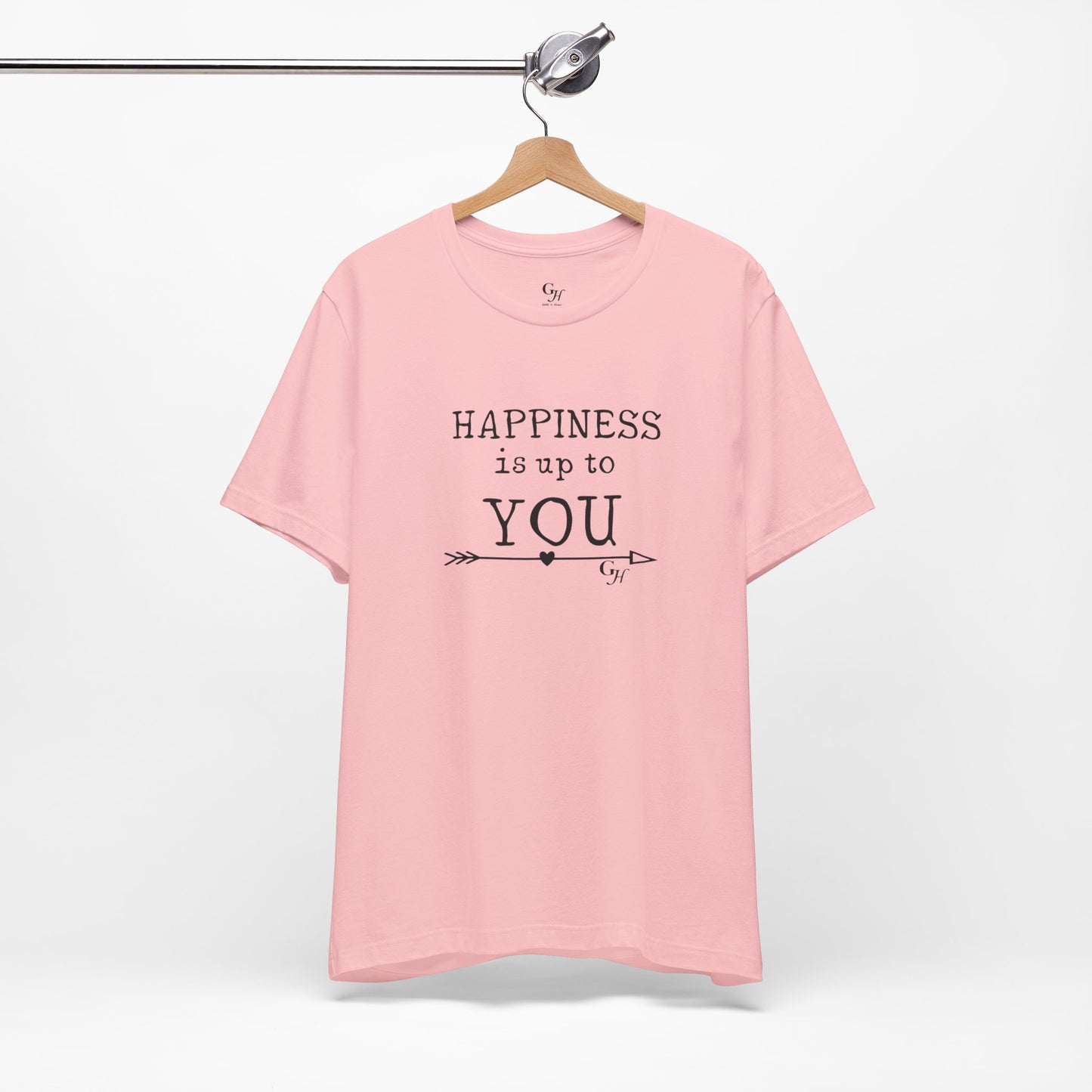 "Happiness Is Up To You"-  T-Shirt