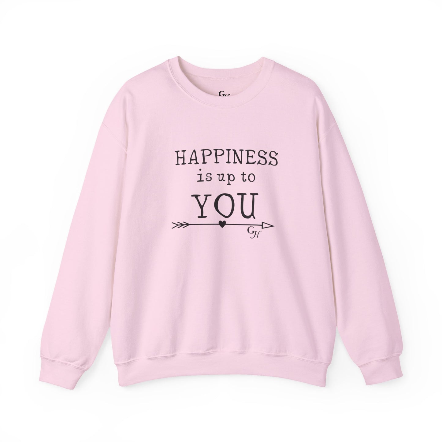 "Happiness Is Up To You" -  Crewneck Sweatshirt