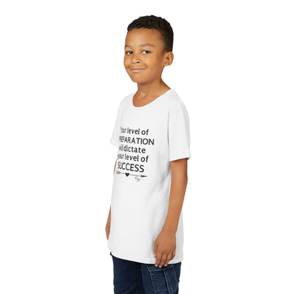 Youth Tee — "Your Level of Preparation Will Dictate Your Level of Success"