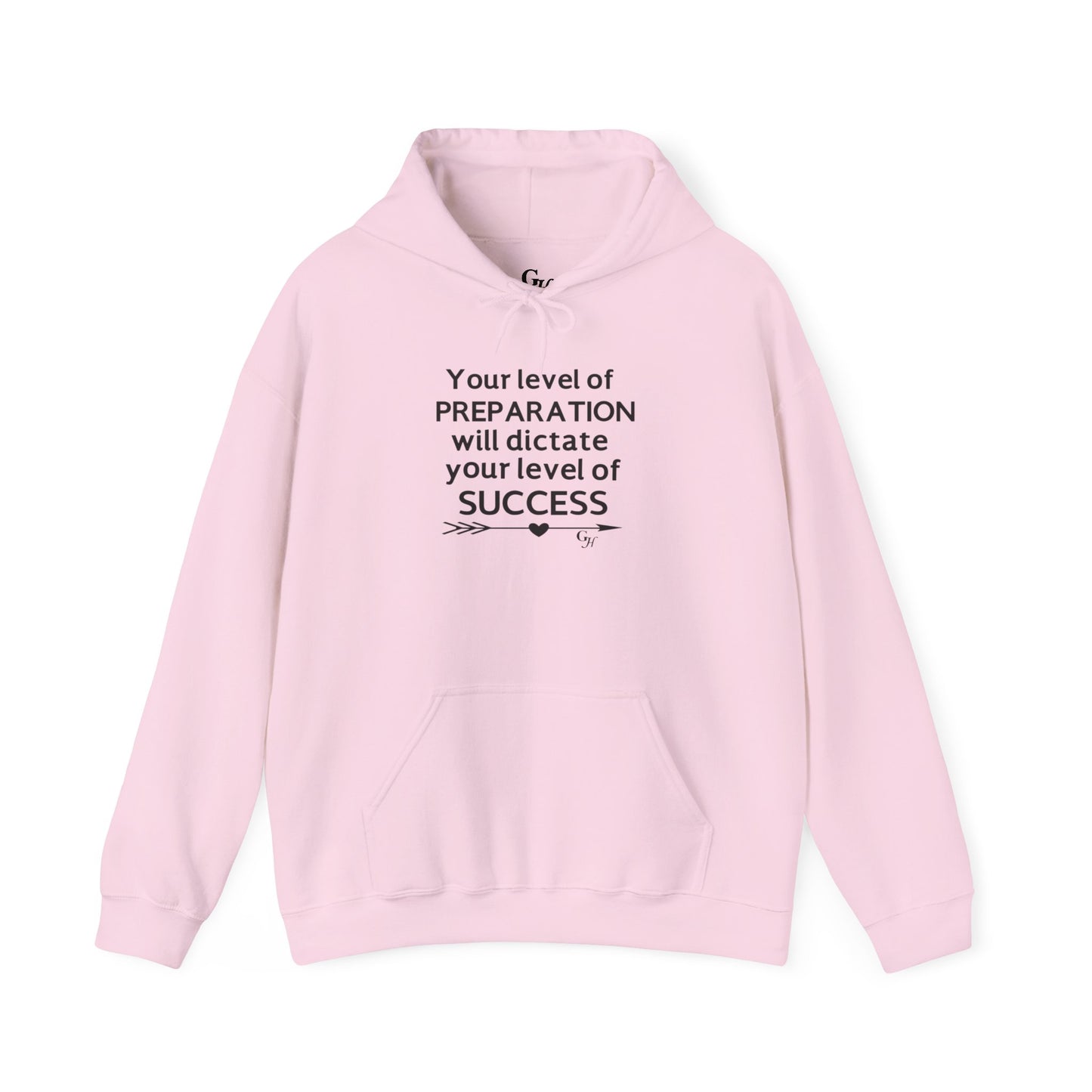 "Your Level of Preparation Will Dictate Your Level of Success"-     Hoodie
