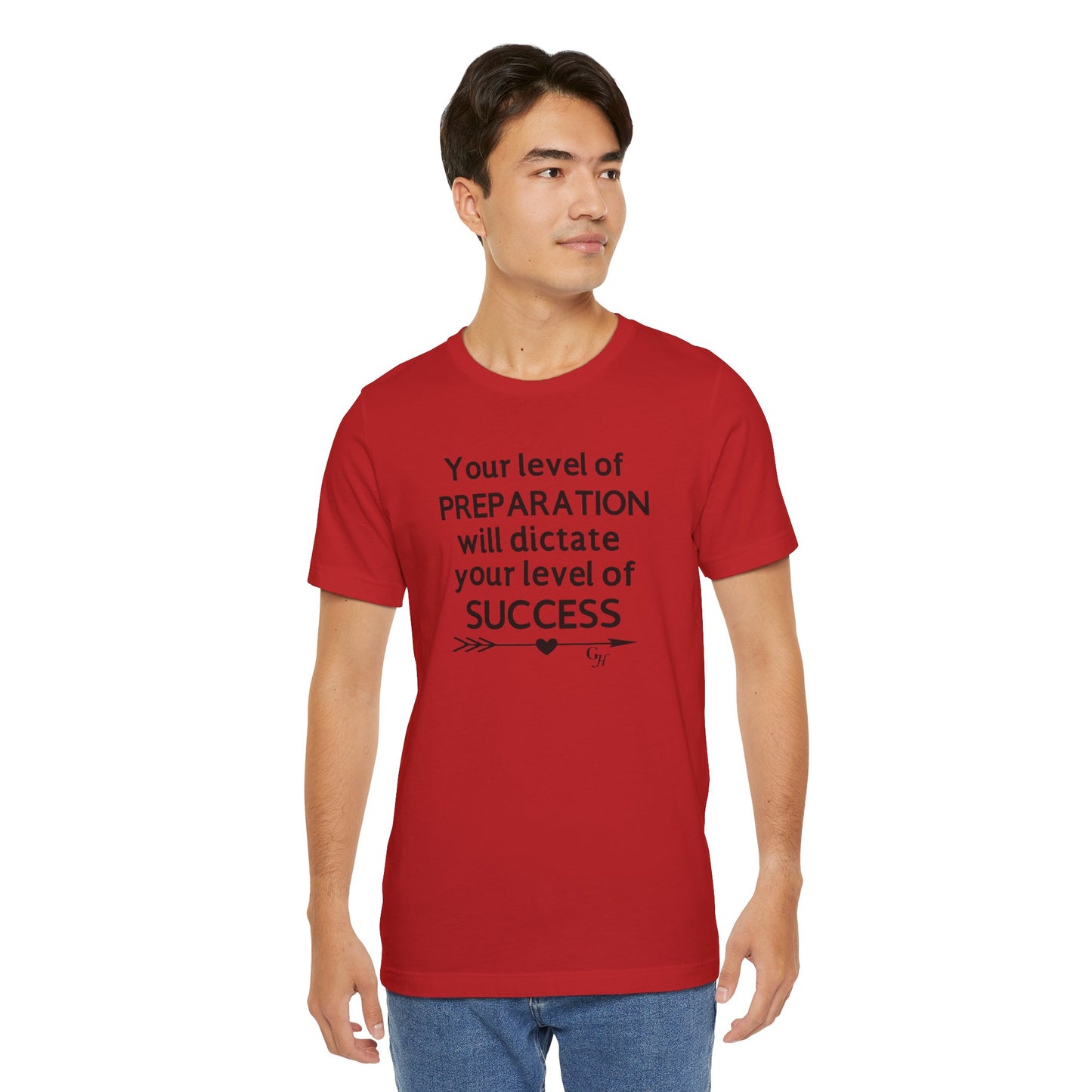 "Your Level of Preparation Will Dictate Your Level of Success"-     T-shirt