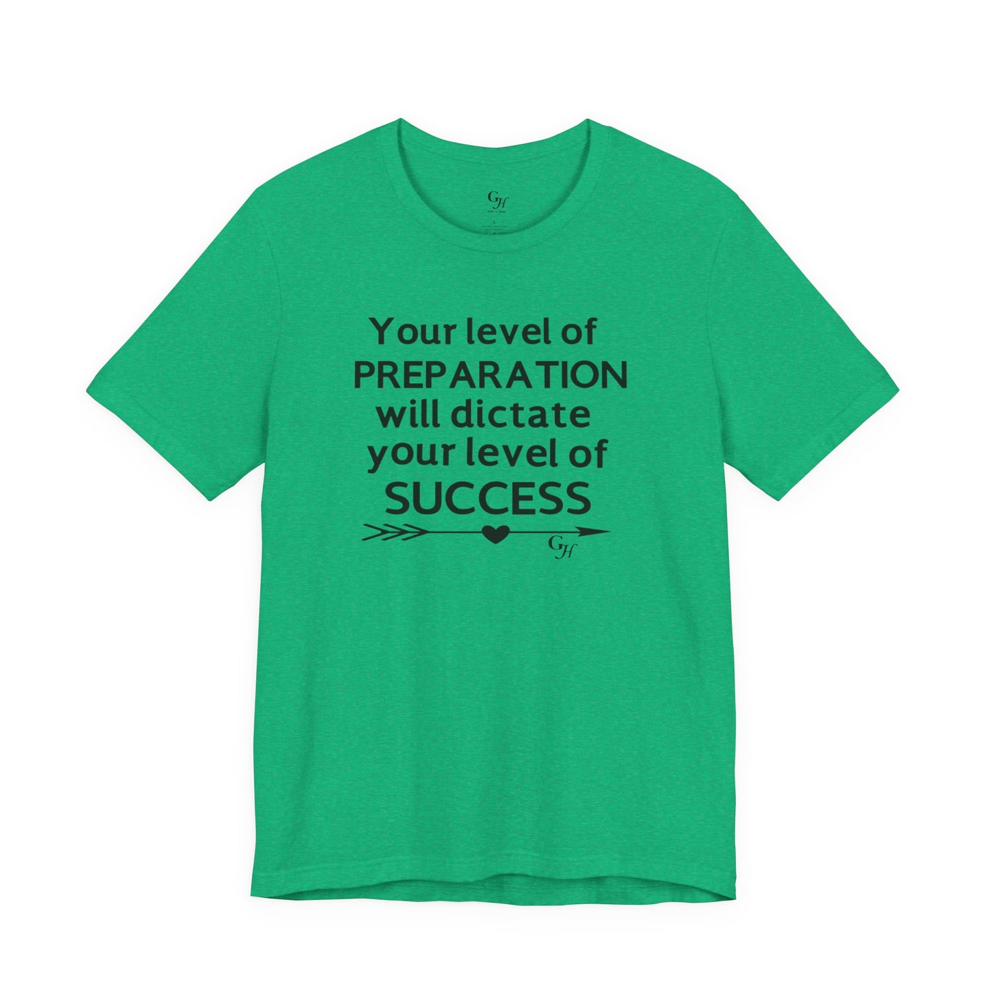 "Your Level of Preparation Will Dictate Your Level of Success"-     T-shirt