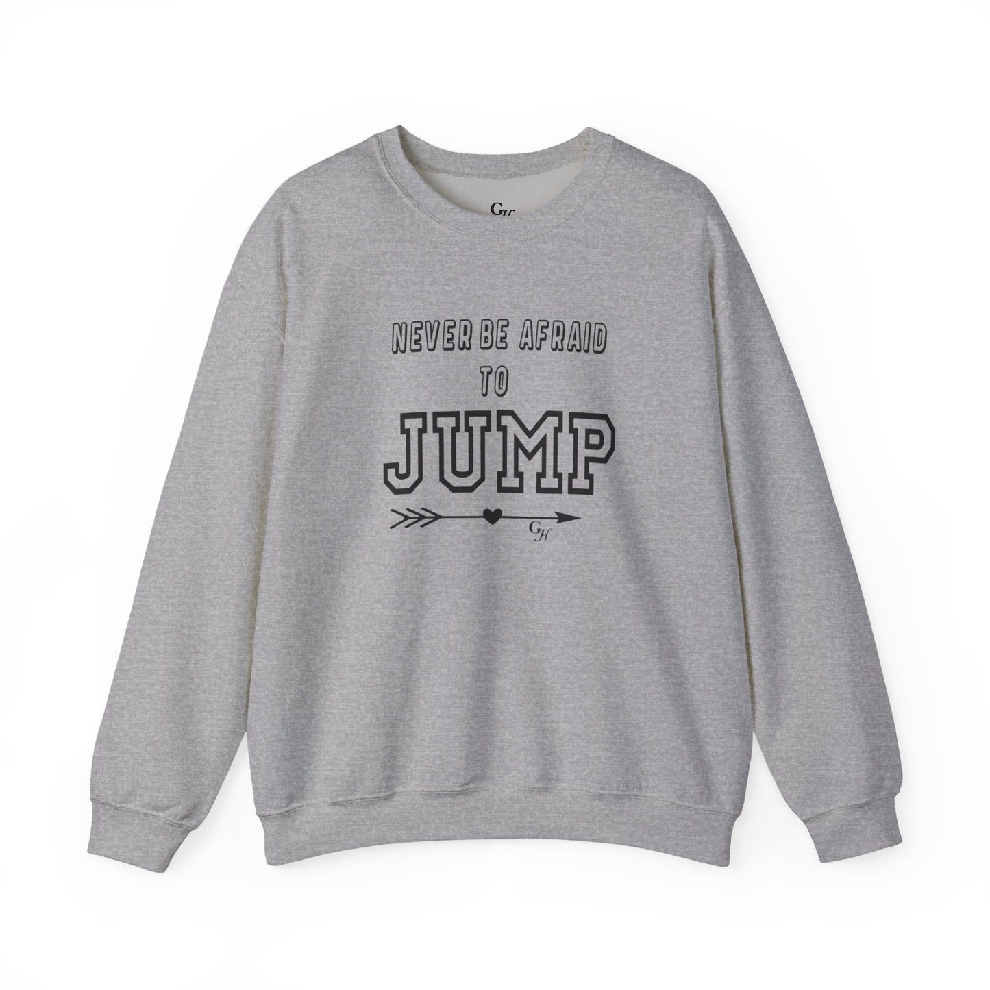 "Never Be Afraid to Jump"    Crewneck Sweatshirt