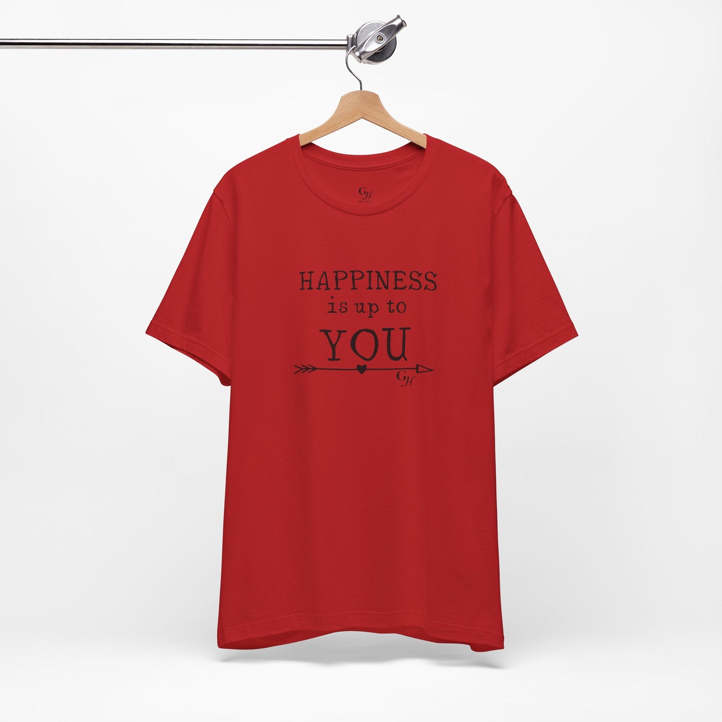 "Happiness Is Up To You"-  T-Shirt