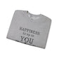 "Happiness Is Up To You" -  Crewneck Sweatshirt