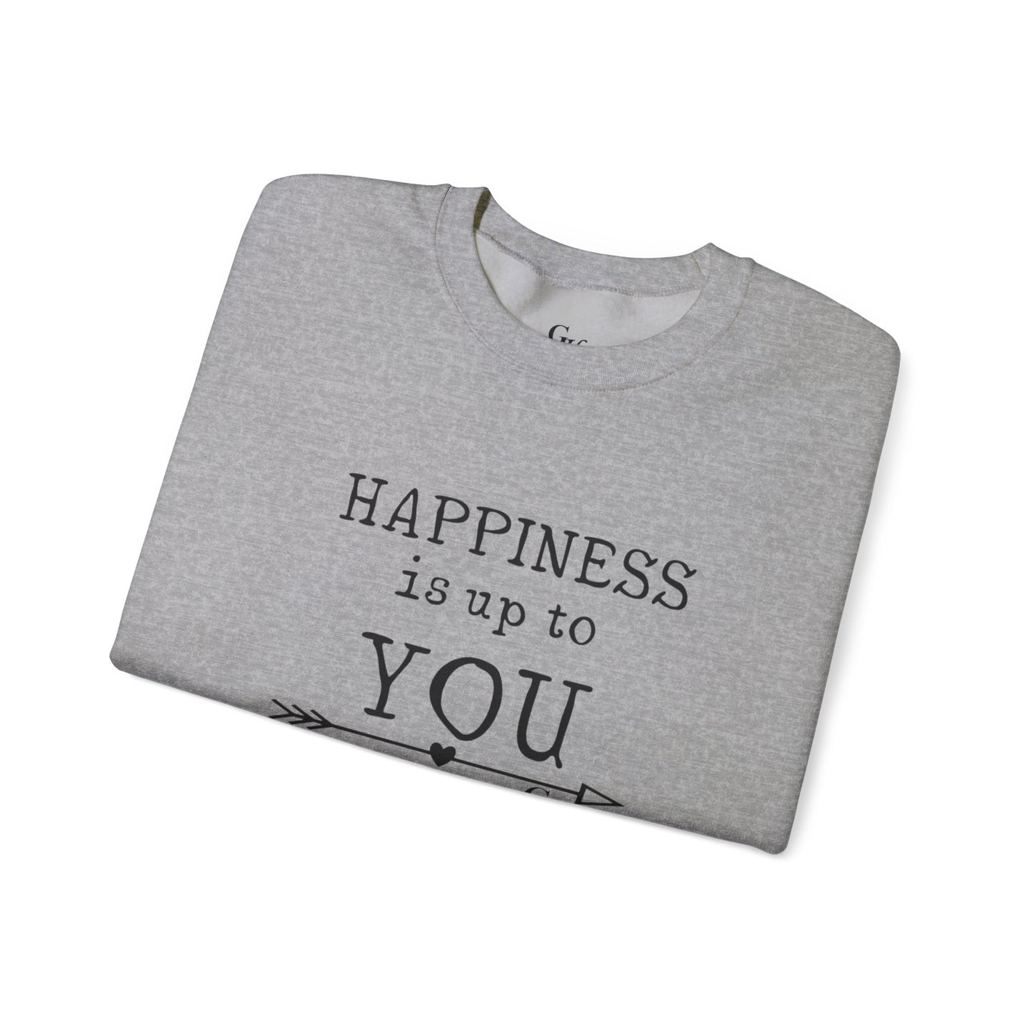 "Happiness Is Up To You" -  Crewneck Sweatshirt