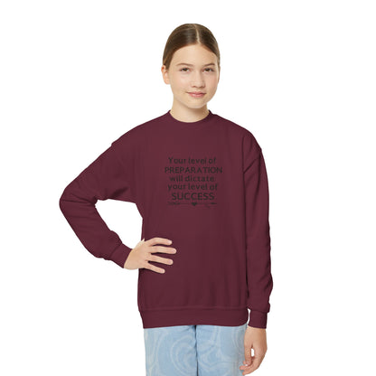 Youth  Sweatshirt — "Your level of PREPARATION will dictate your level of SUCCESS"