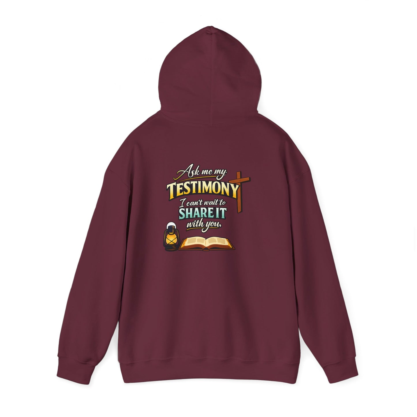 Testimony Hoodie — "Ask Me My Testimony, I Can't Wait to Share It With You"
