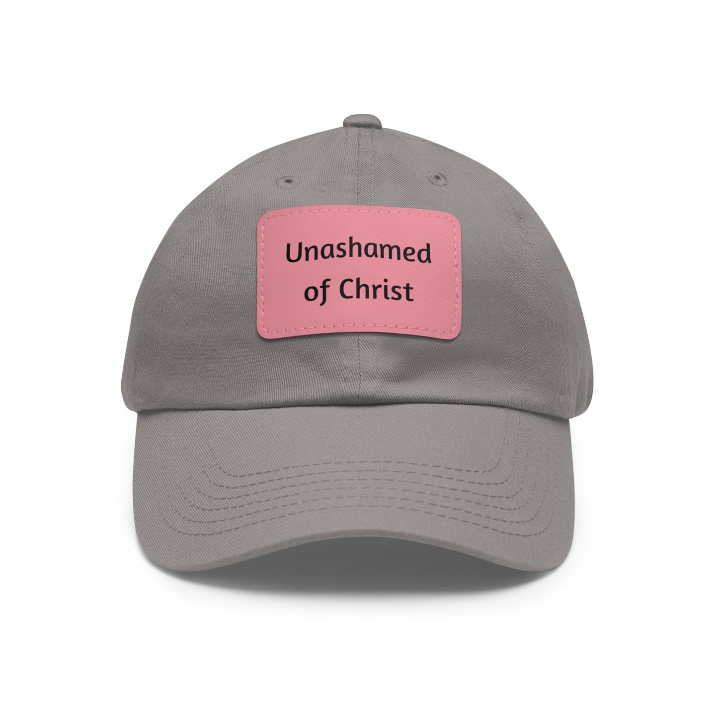 Dad Hat with Leather Patch — "Unashamed of Christ"