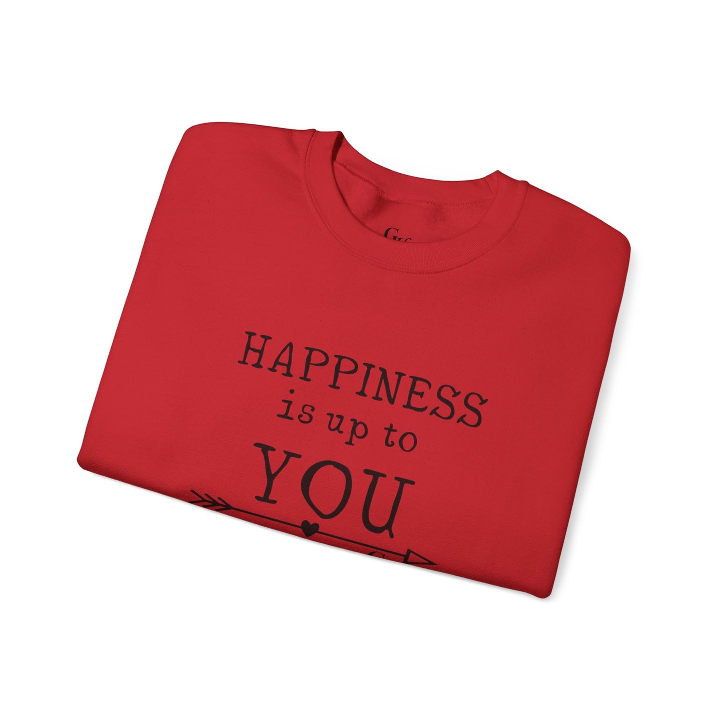 "Happiness Is Up To You" -  Crewneck Sweatshirt