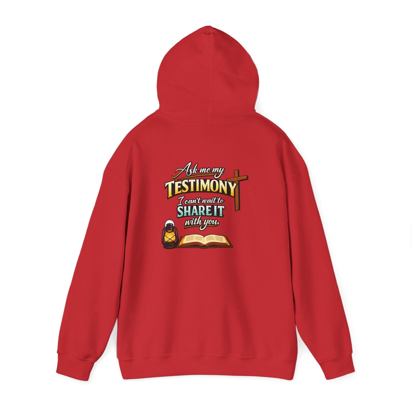 Testimony Hoodie — "Ask Me My Testimony, I Can't Wait to Share It With You"