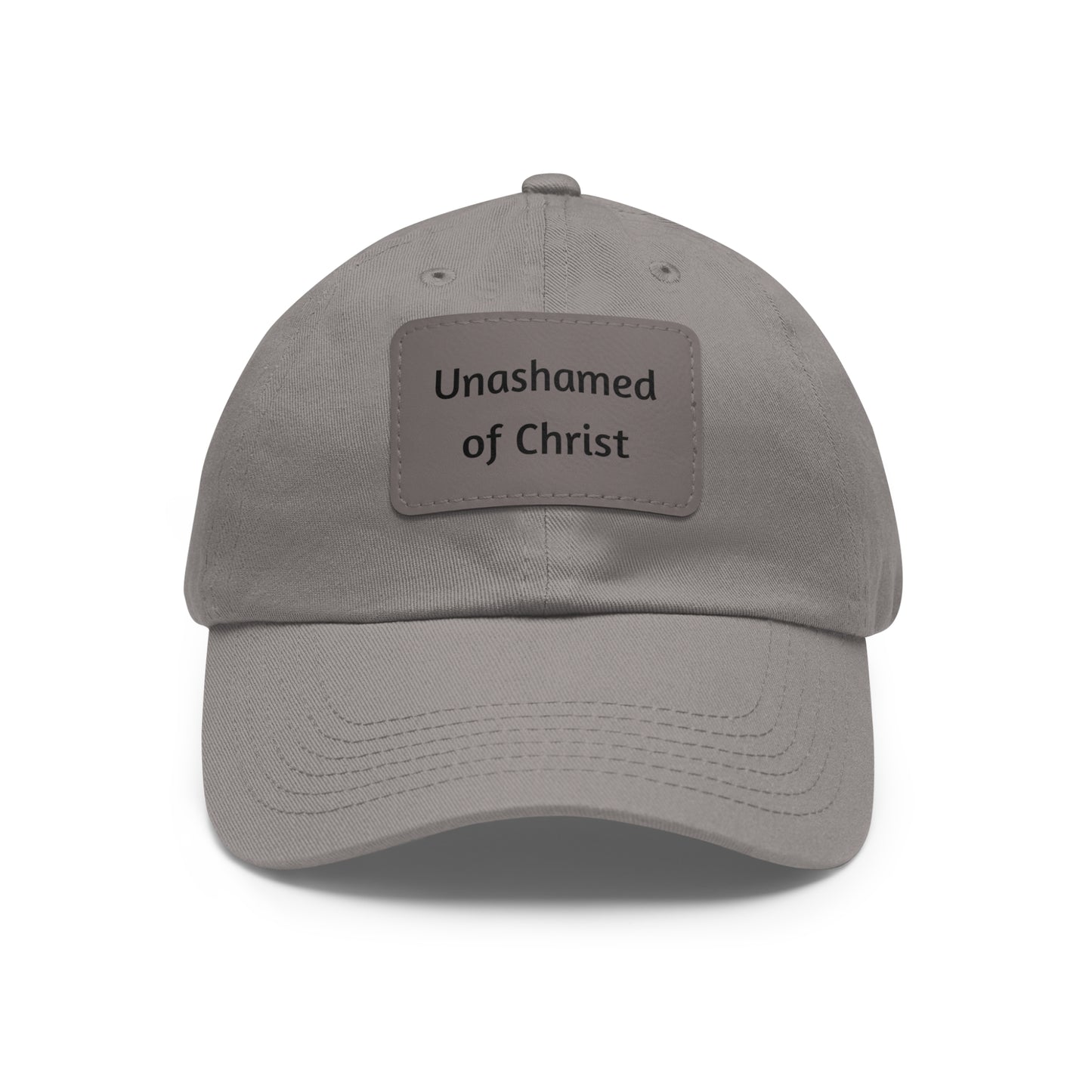 Dad Hat with Leather Patch — "Unashamed of Christ"