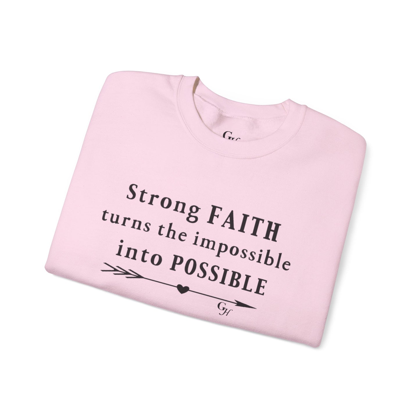 "Strong Faith Turns the Impossible into Possible"-    Crewneck Sweatshirt