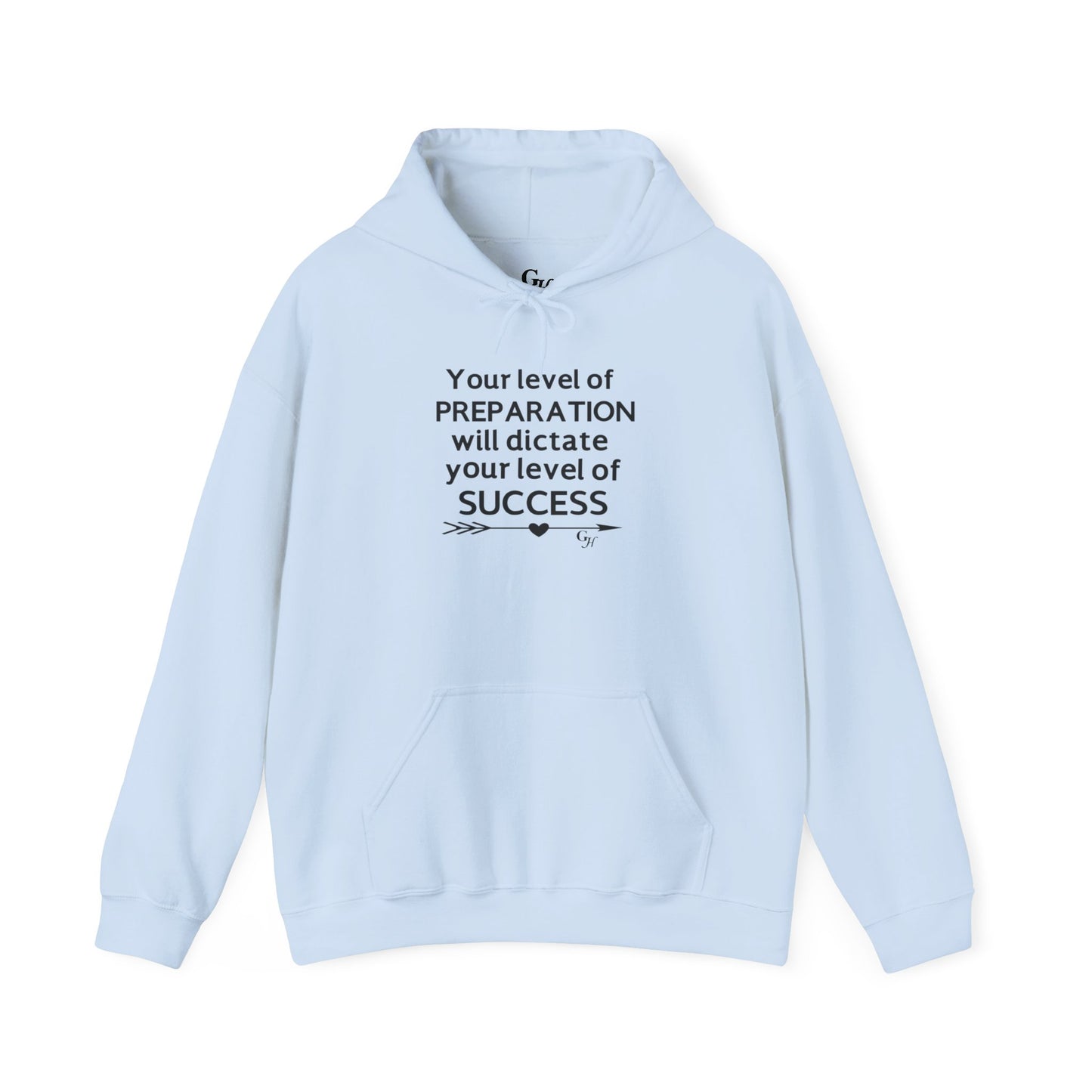 "Your Level of Preparation Will Dictate Your Level of Success"-     Hoodie