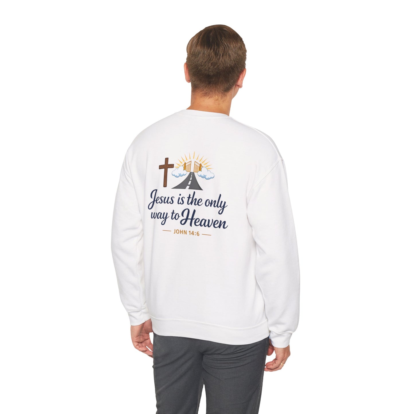 Crewneck Sweatshirt — "Jesus Is the Only Way to Heaven"