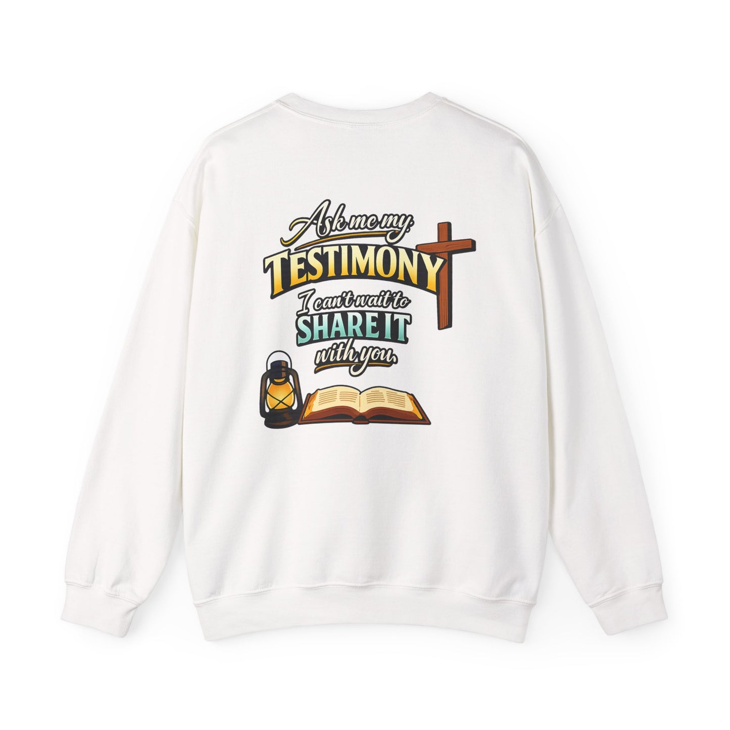 Testimony Sweatshirt — "Ask Me My Testimony"