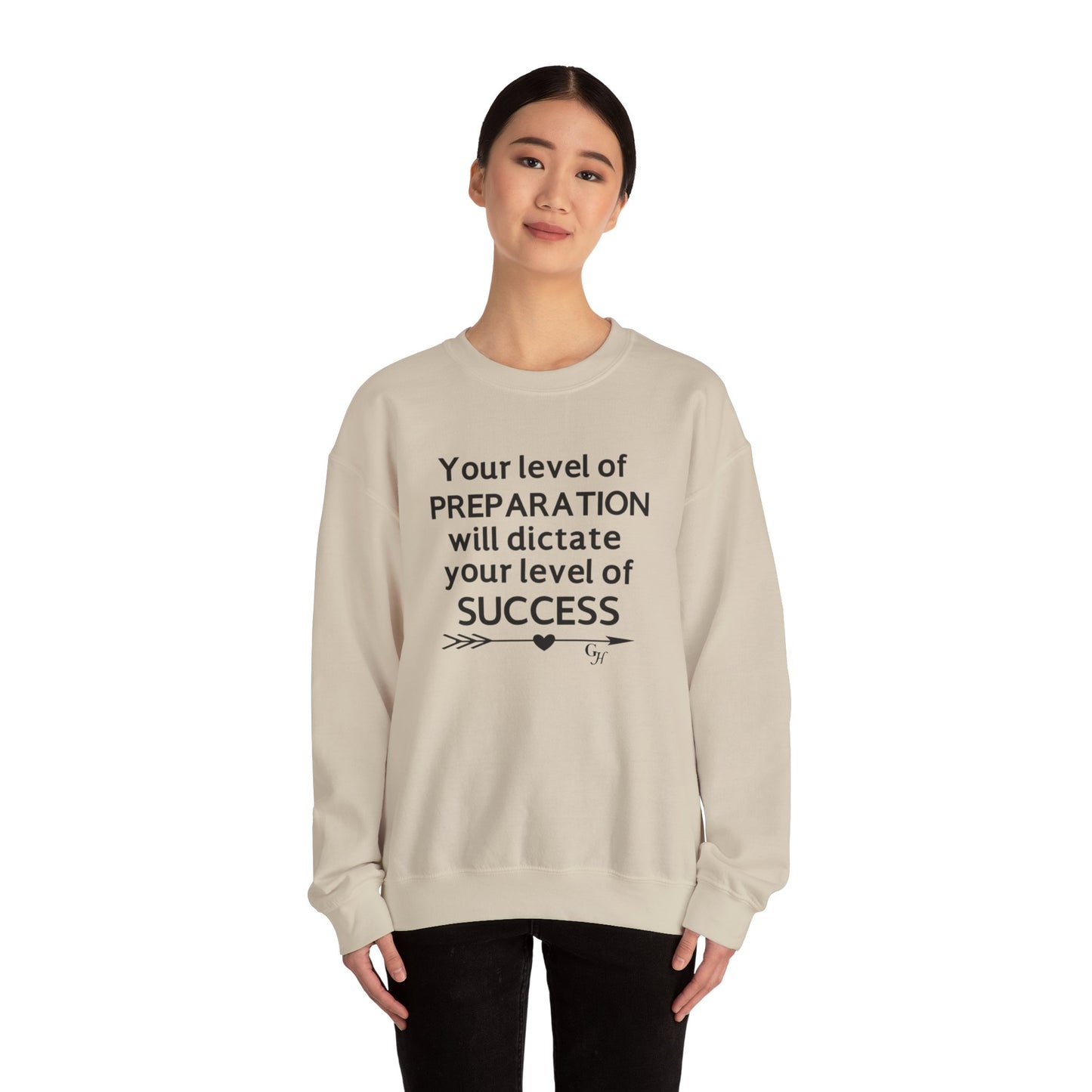 "Your Level of Preparation Will Dictate Your Level of Success"-    Crewneck Sweatshirt