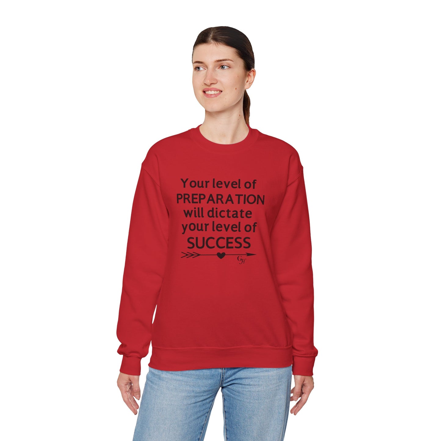 "Your Level of Preparation Will Dictate Your Level of Success"-    Crewneck Sweatshirt