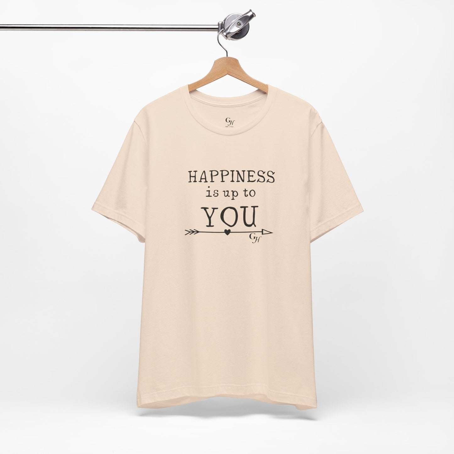 "Happiness Is Up To You"-  T-Shirt