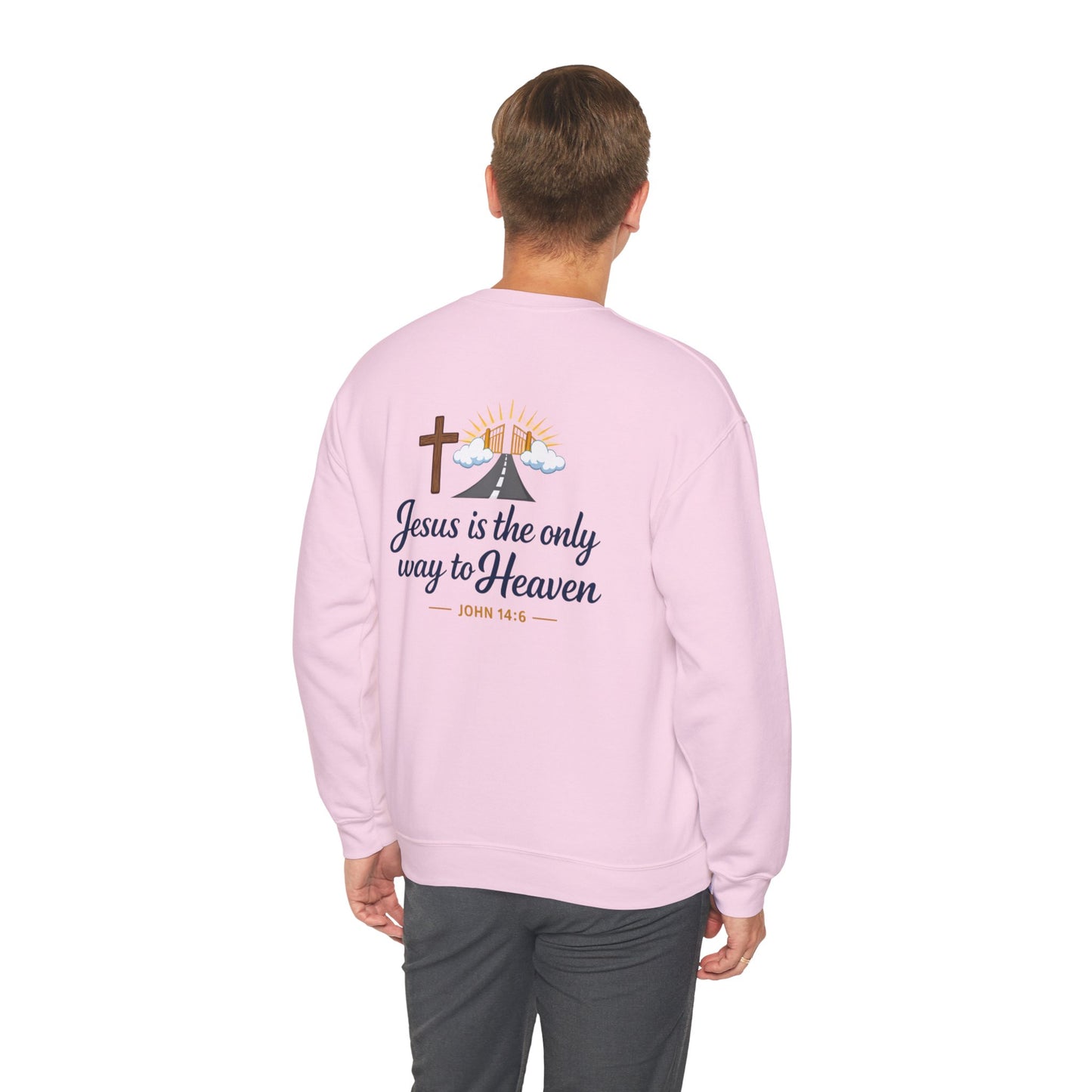 Crewneck Sweatshirt — "Jesus Is the Only Way to Heaven"
