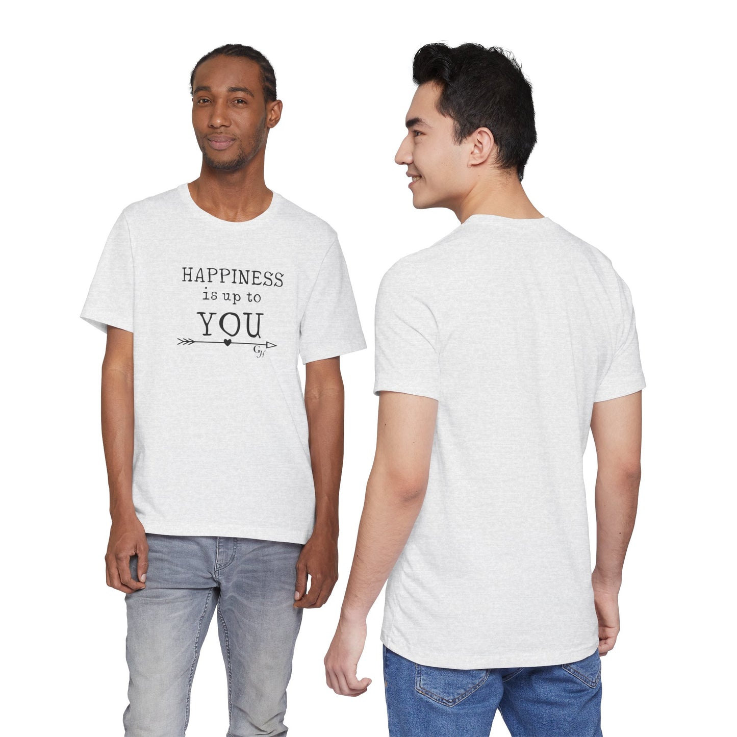"Happiness Is Up To You"-  T-Shirt