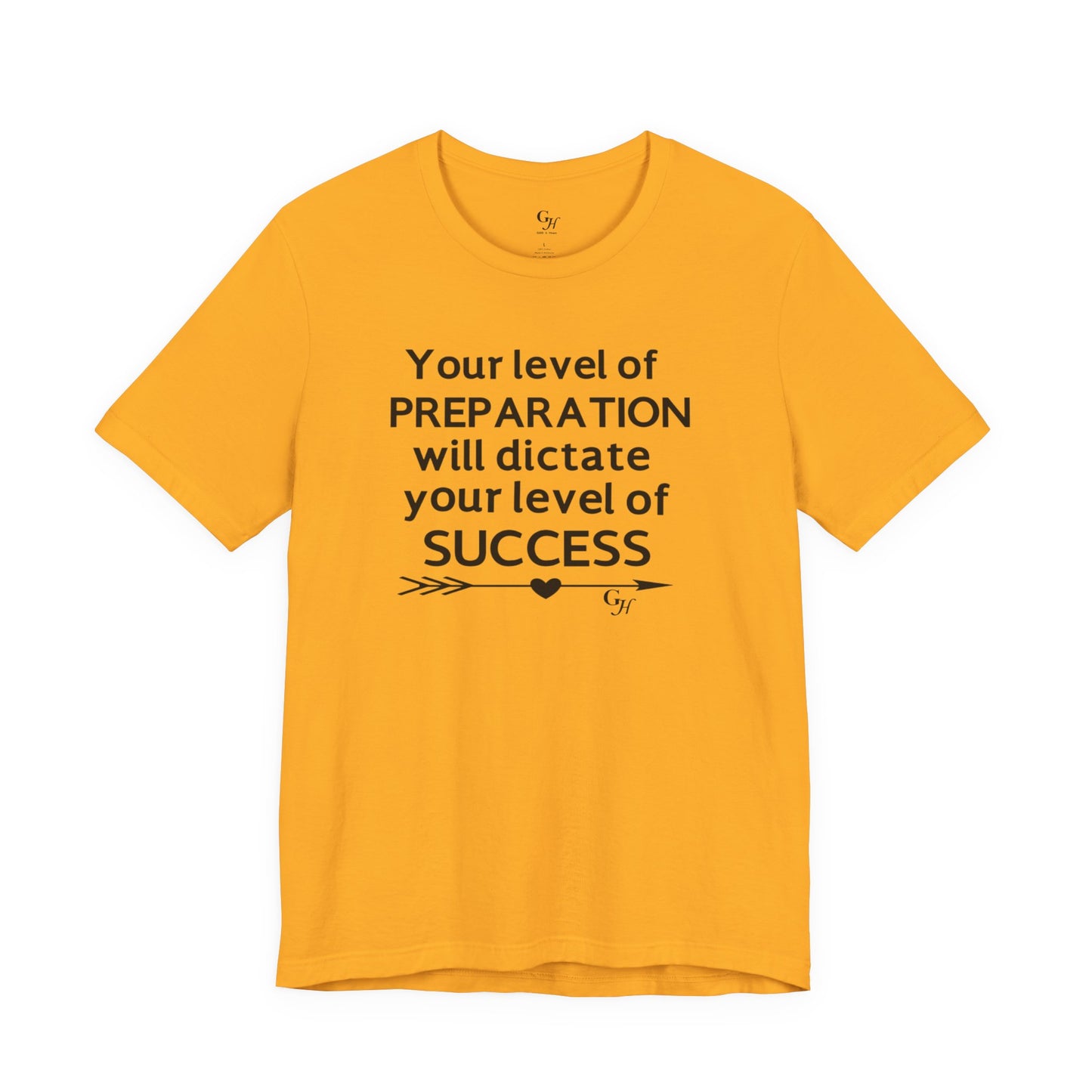 "Your Level of Preparation Will Dictate Your Level of Success"-     T-shirt