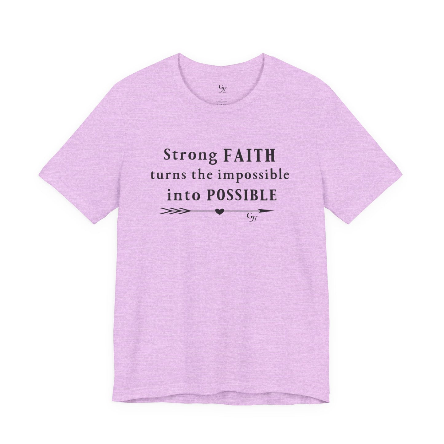 "Strong FAITH turns the impossible into POSSIBLE" - T-Shirt