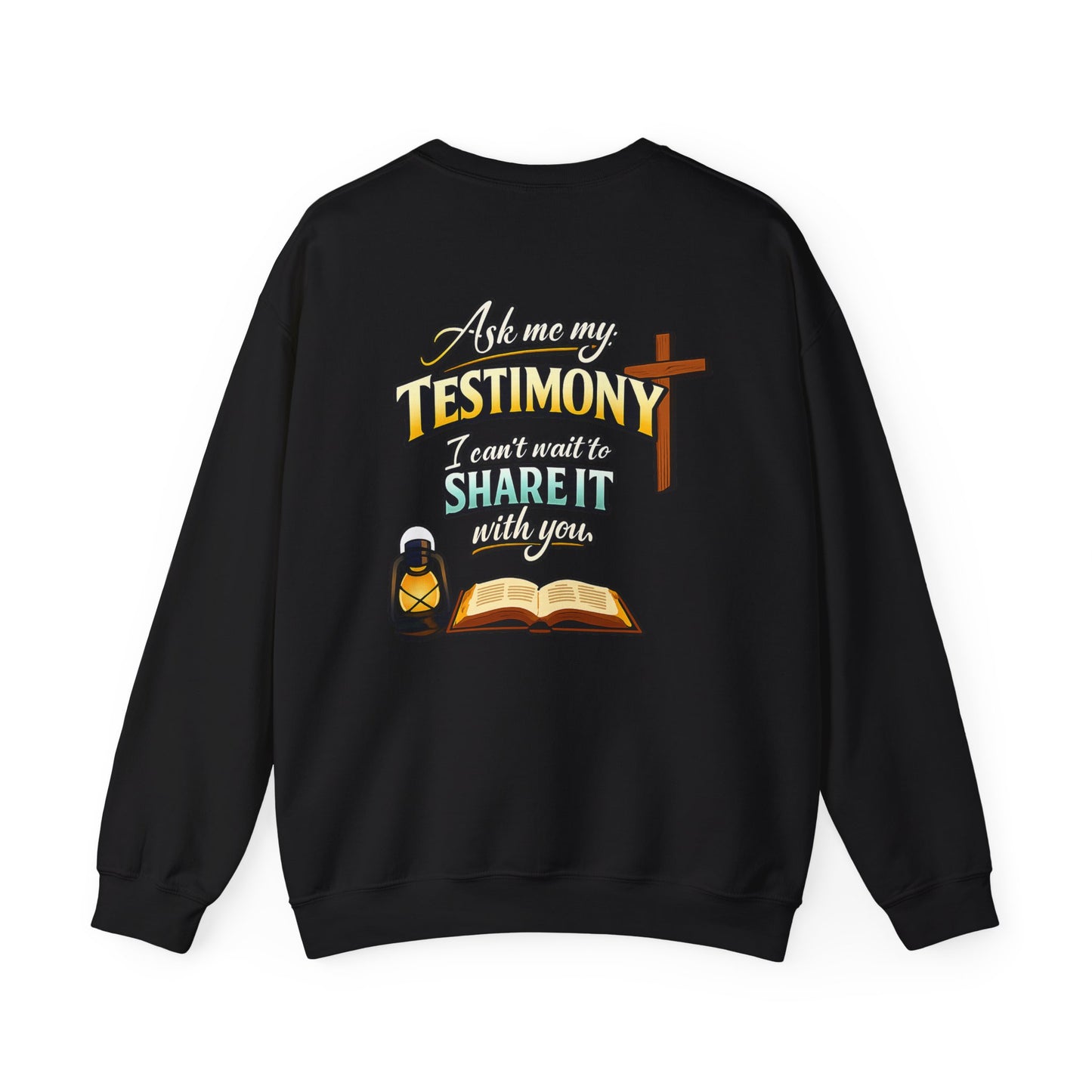 Testimony Sweatshirt — "Ask Me My Testimony"