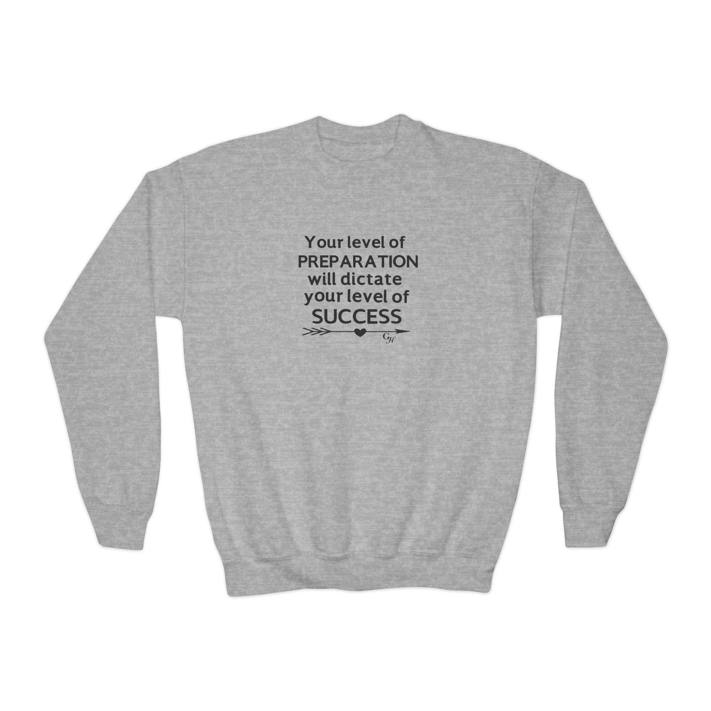 Youth  Sweatshirt — "Your level of PREPARATION will dictate your level of SUCCESS"