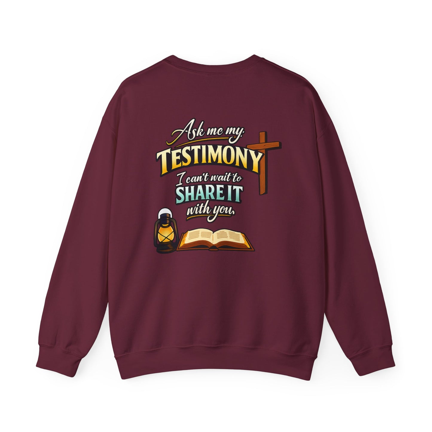 Testimony Sweatshirt — "Ask Me My Testimony"