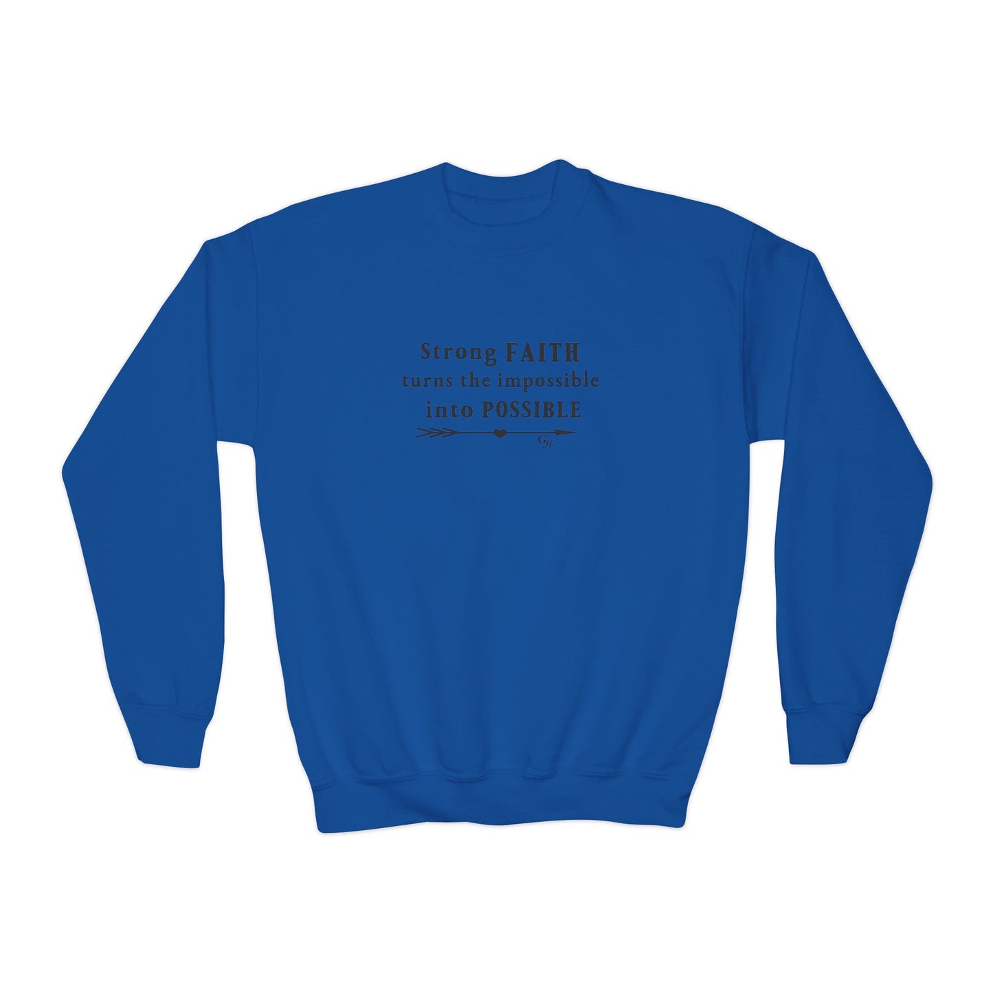 Youth Sweatshirt — "Strong Faith Turns the Impossible into Possible"