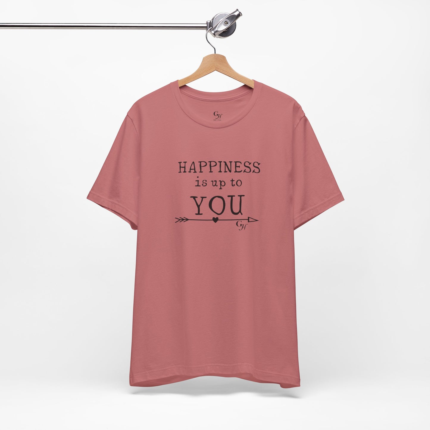 "Happiness Is Up To You"-  T-Shirt