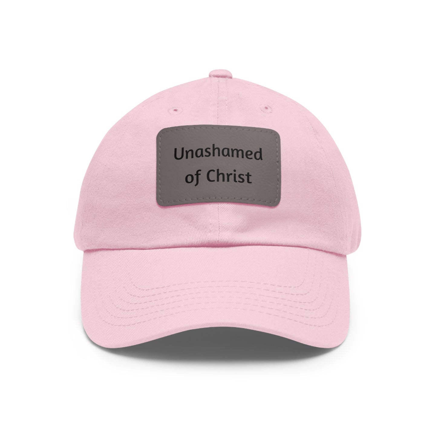 Dad Hat with Leather Patch — "Unashamed of Christ"