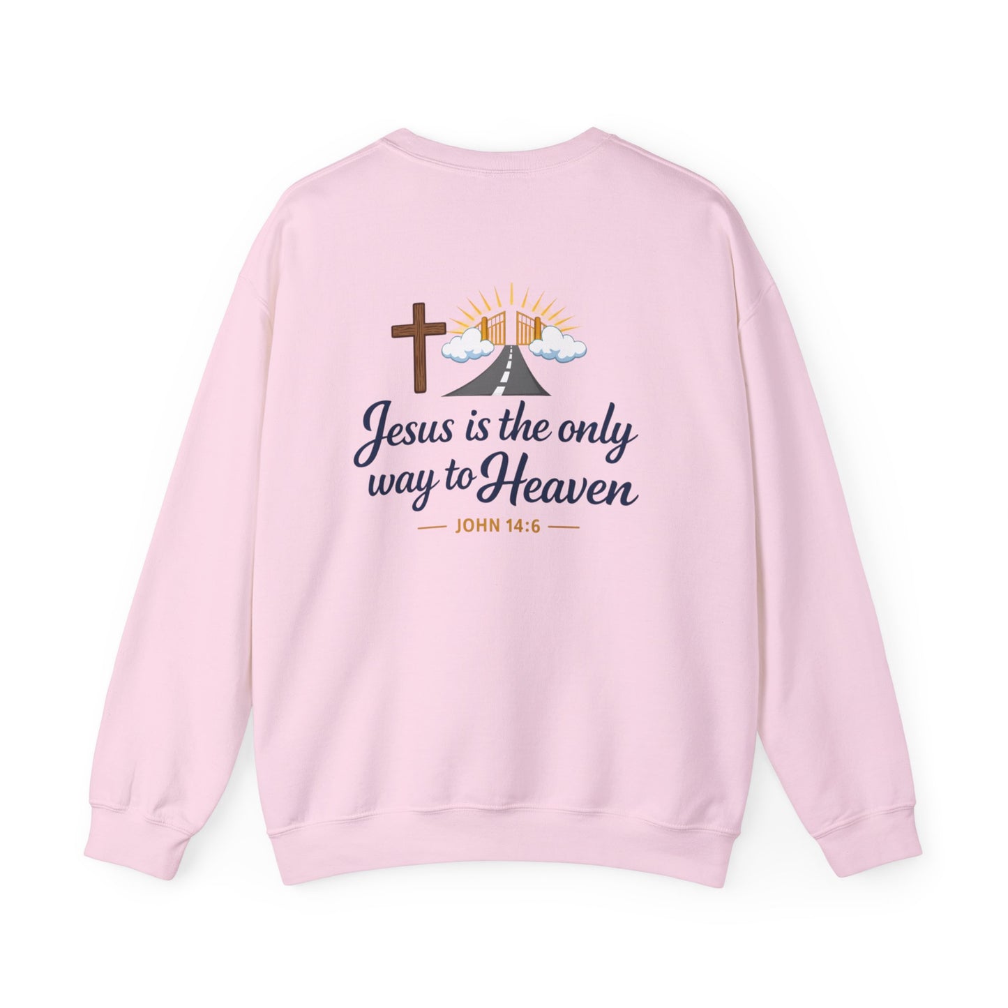 Crewneck Sweatshirt — "Jesus Is the Only Way to Heaven"