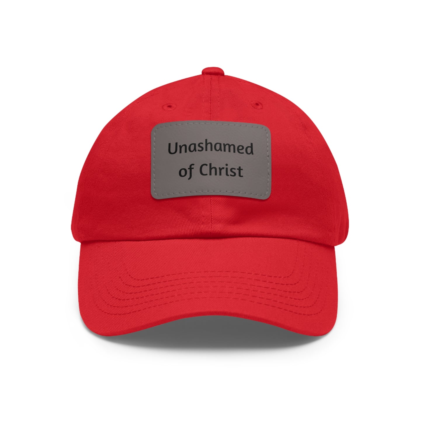 Dad Hat with Leather Patch — "Unashamed of Christ"