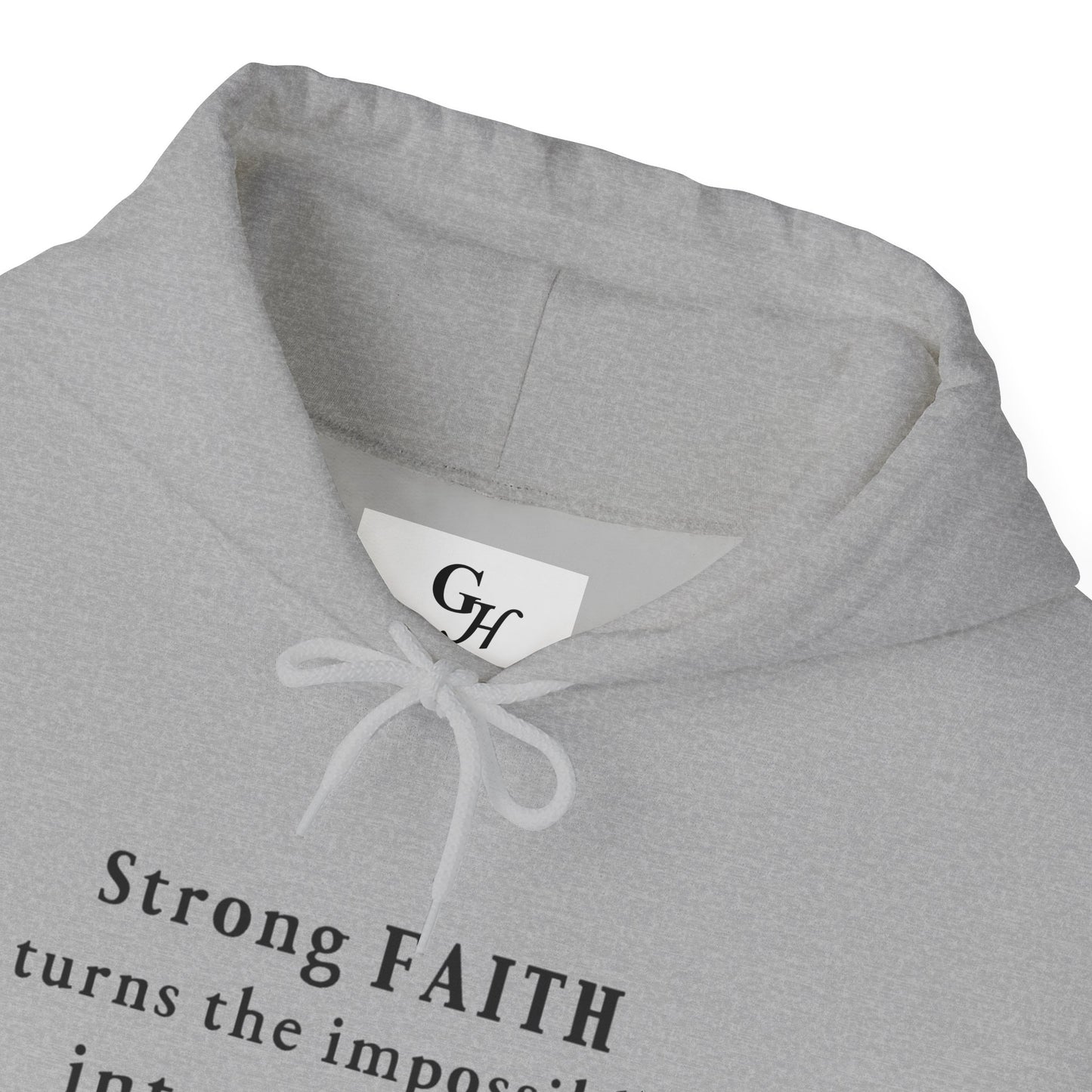 "Strong FAITH turns the impossible into POSSIBLE" -   Hoodie
