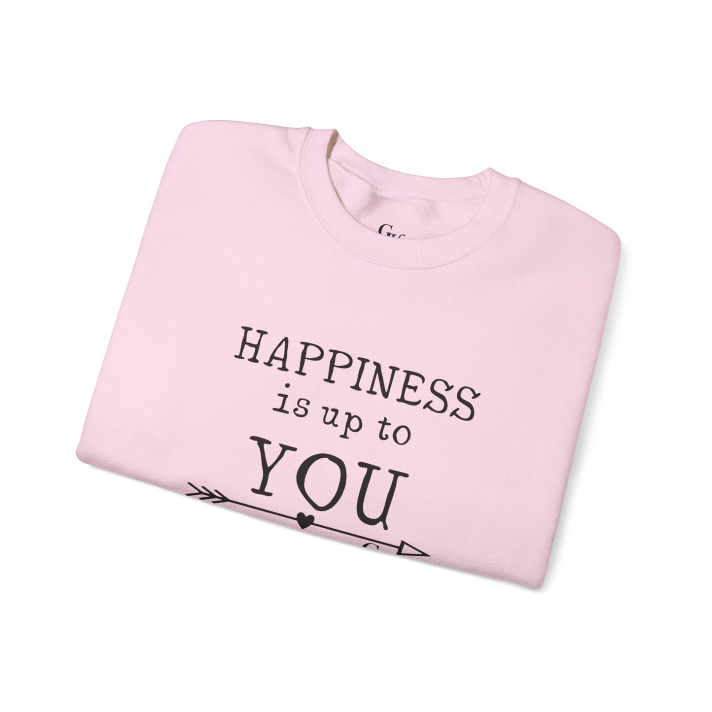 "Happiness Is Up To You" -  Crewneck Sweatshirt