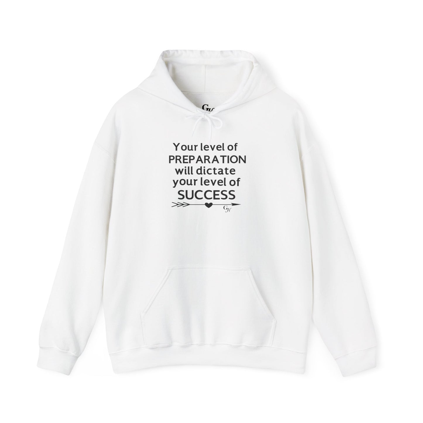 "Your Level of Preparation Will Dictate Your Level of Success"-     Hoodie