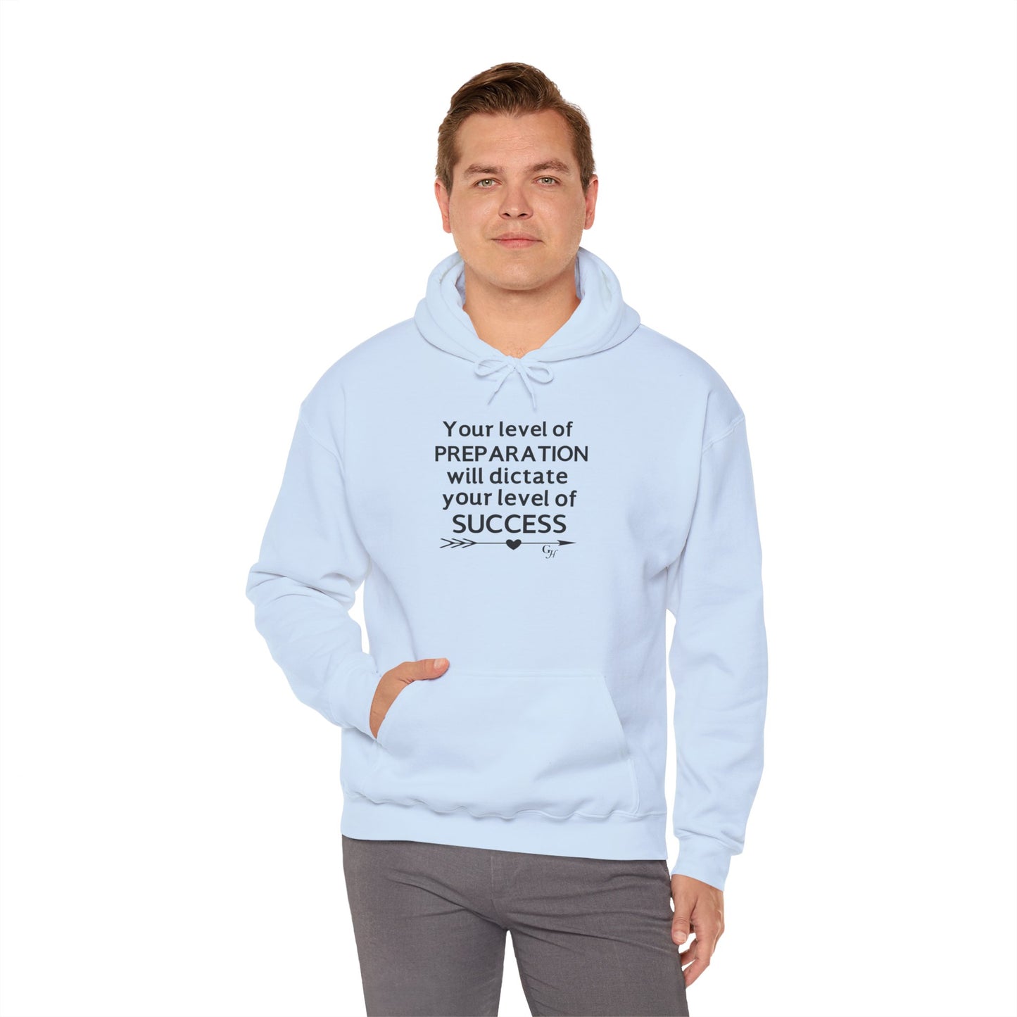 "Your Level of Preparation Will Dictate Your Level of Success"-     Hoodie