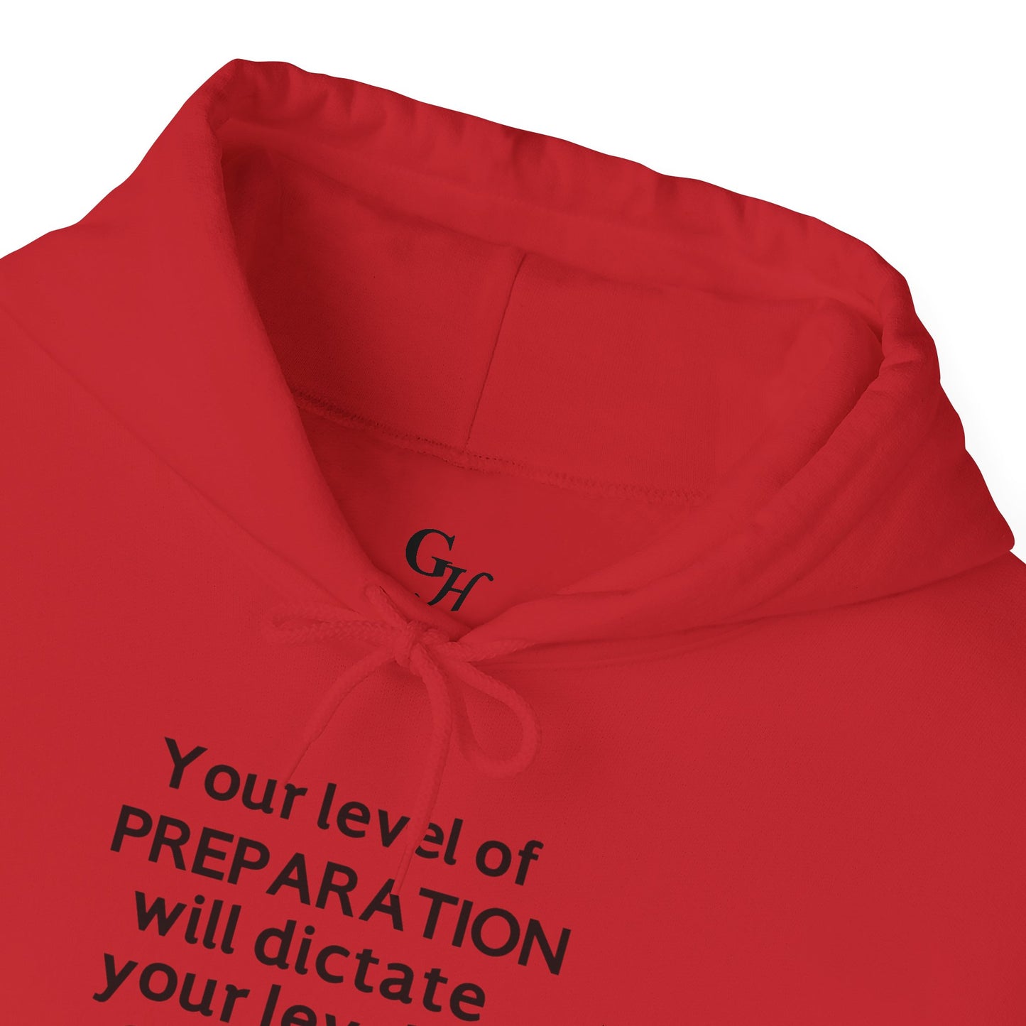 "Your Level of Preparation Will Dictate Your Level of Success"-     Hoodie
