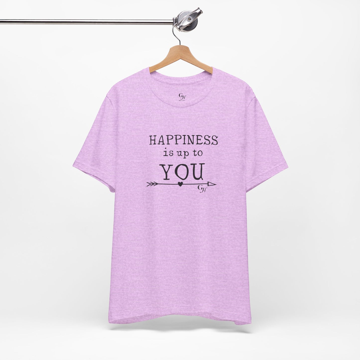 "Happiness Is Up To You"-  T-Shirt