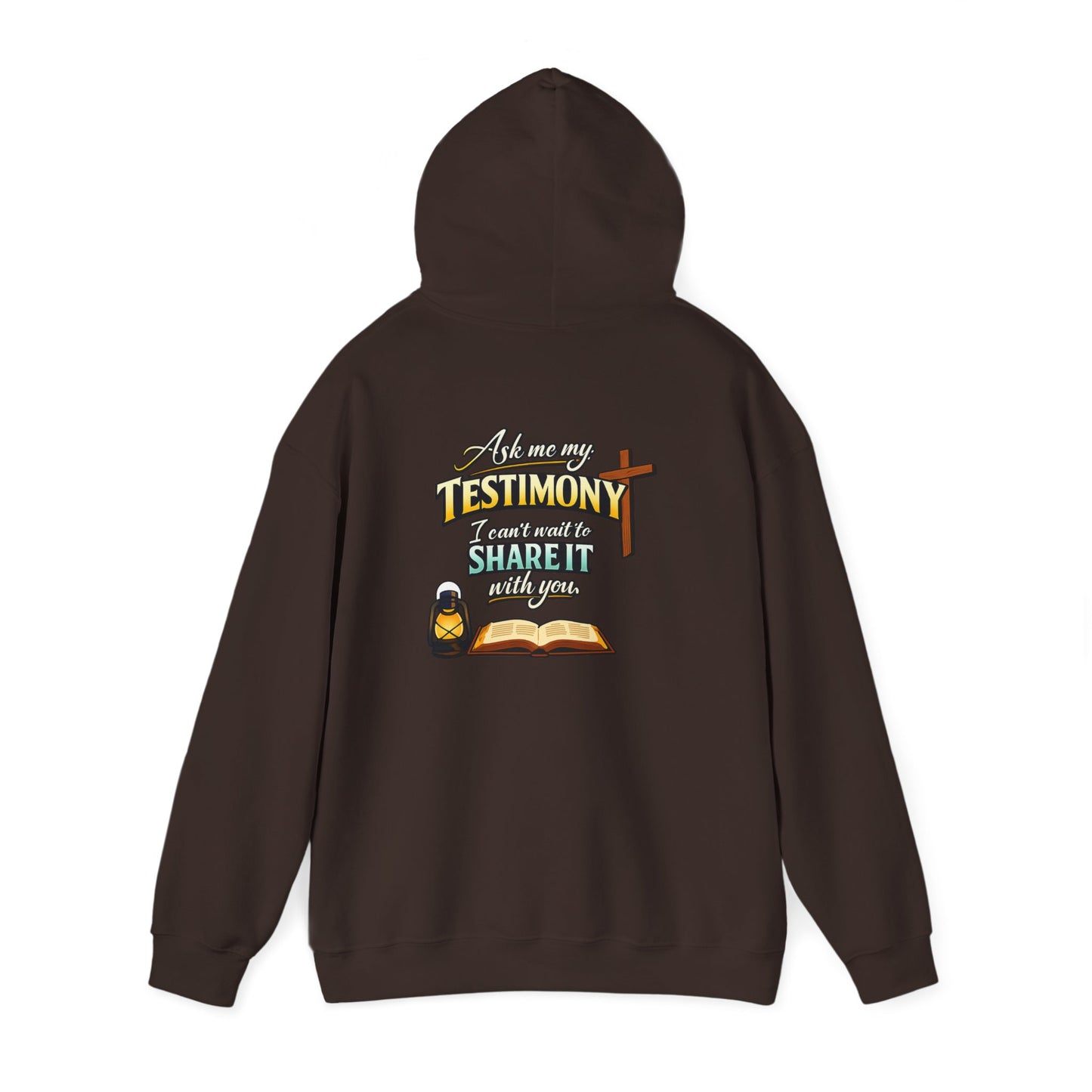 Testimony Hoodie — "Ask Me My Testimony, I Can't Wait to Share It With You"