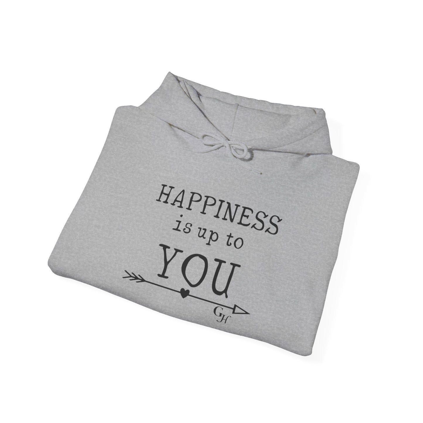 "Happiness Is Up To You" - Hoodie