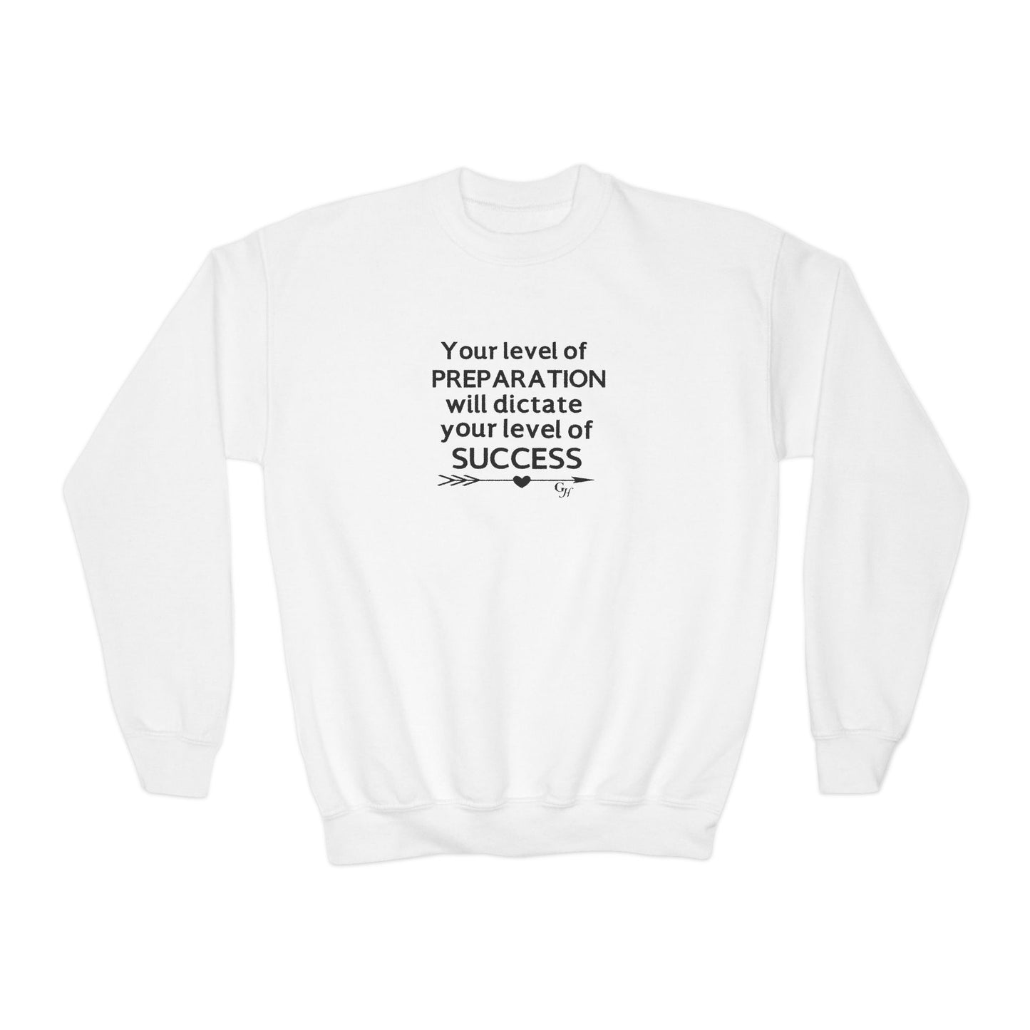 Youth  Sweatshirt — "Your level of PREPARATION will dictate your level of SUCCESS"