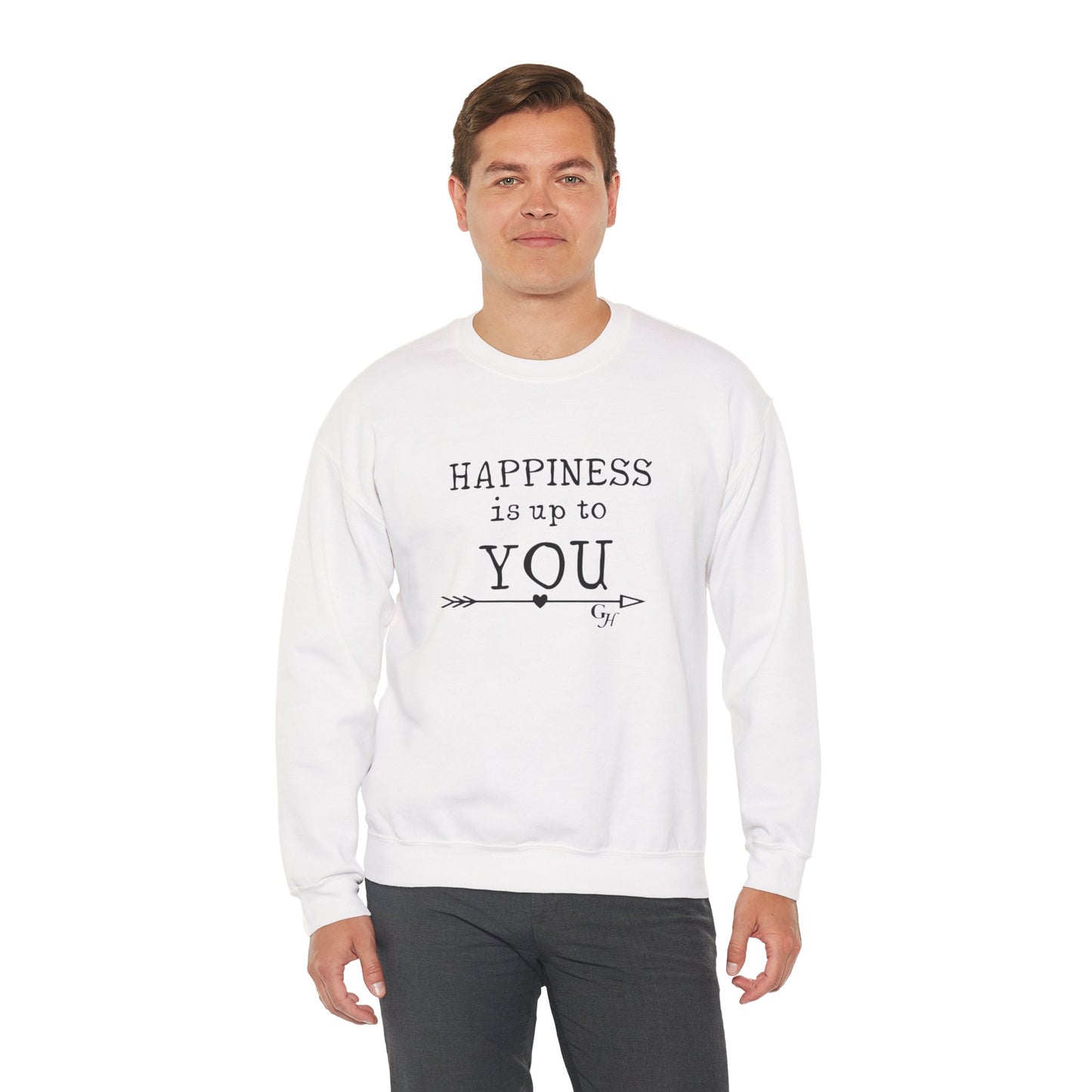 "Happiness Is Up To You" -  Crewneck Sweatshirt