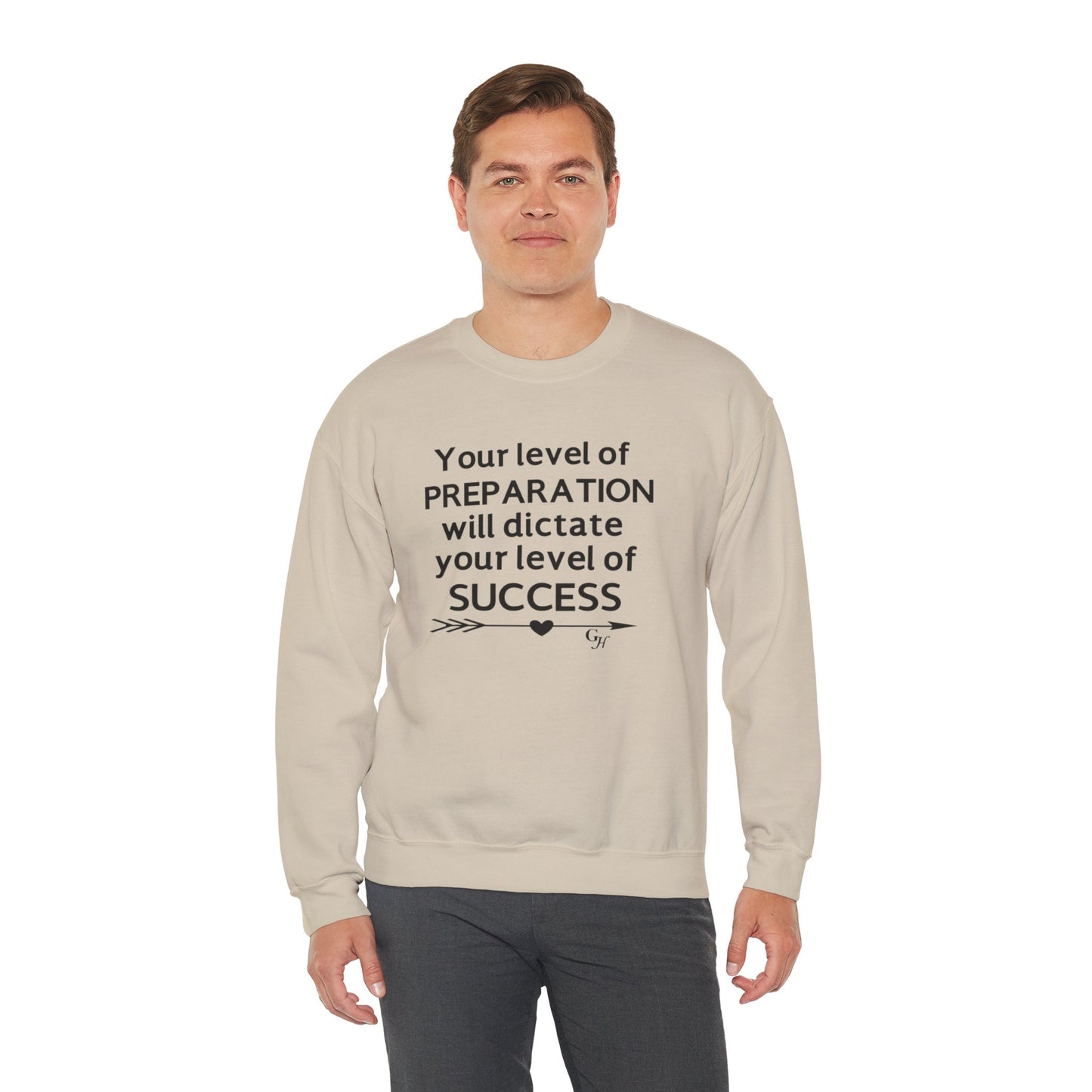 "Your Level of Preparation Will Dictate Your Level of Success"-    Crewneck Sweatshirt