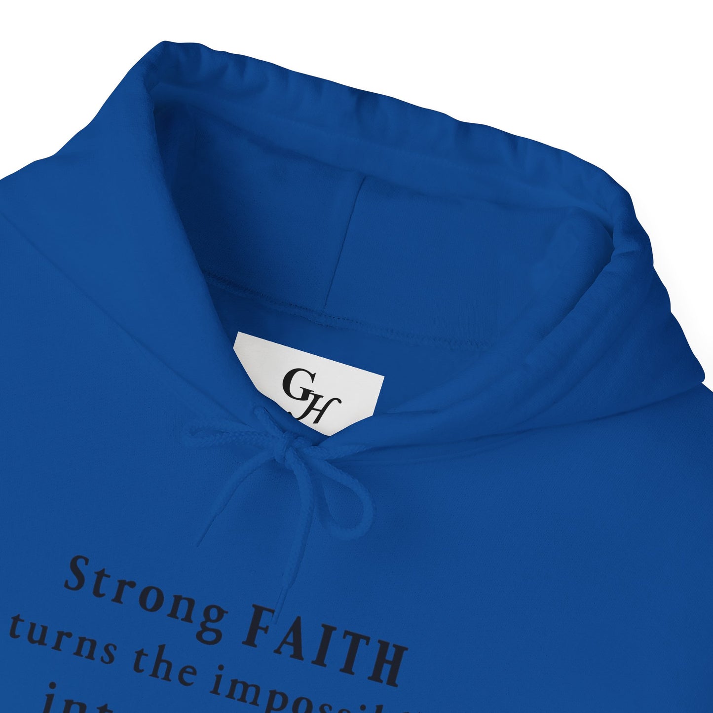 "Strong FAITH turns the impossible into POSSIBLE" -   Hoodie