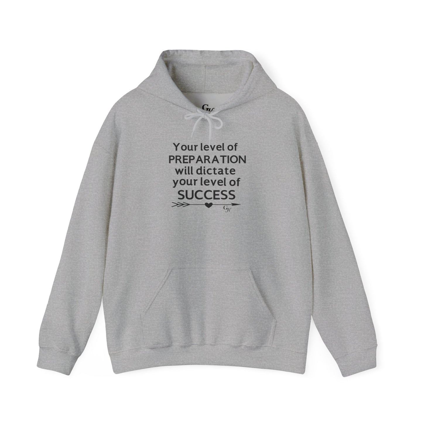 "Your Level of Preparation Will Dictate Your Level of Success"-     Hoodie